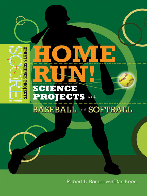Title details for Home Run! Science Projects with Baseball and Softball by Robert L. Bonnet - Available